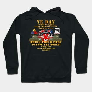 761st Tank Bn - VE Day - Victory in Europe Day - End of WWII Hoodie